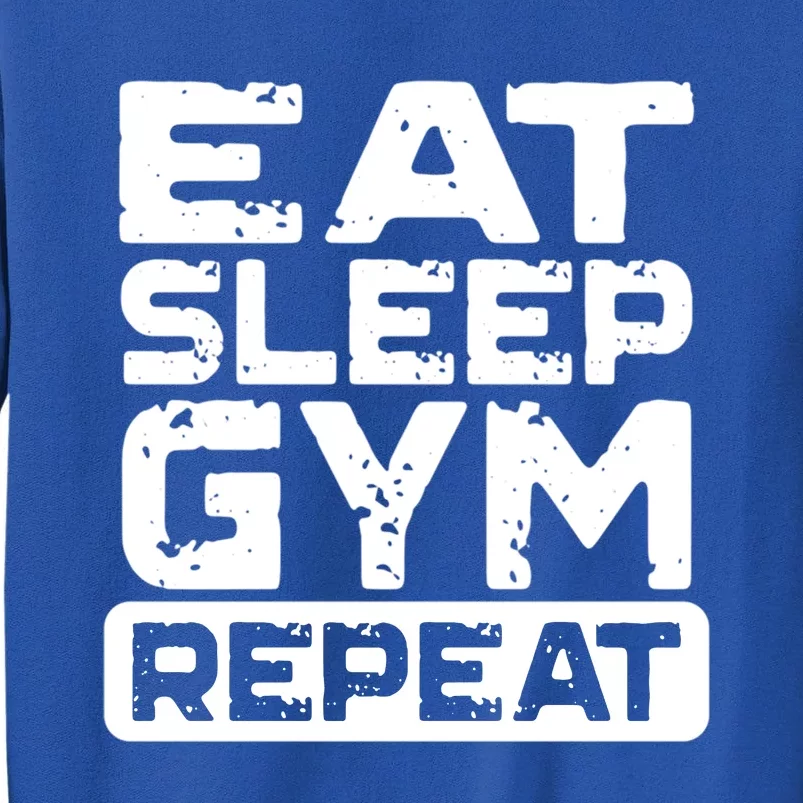 Eat Sleep Gym Repeat Gift Tall Sweatshirt