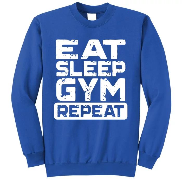 Eat Sleep Gym Repeat Gift Tall Sweatshirt