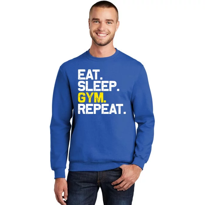 Eat Sleep Gym Repeat Gym Motivation Gift Tall Sweatshirt