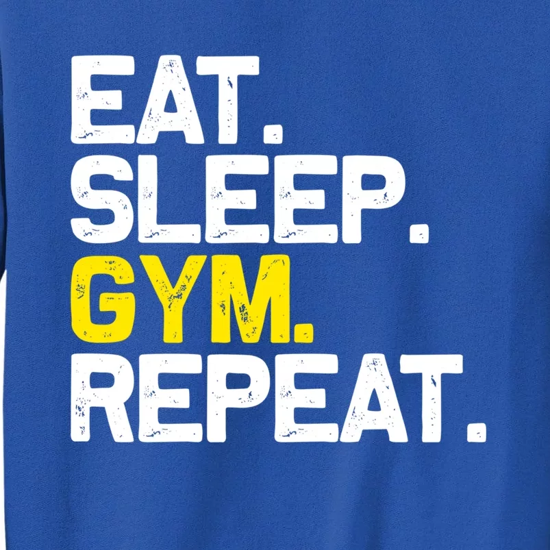 Eat Sleep Gym Repeat Gym Motivation Gift Tall Sweatshirt