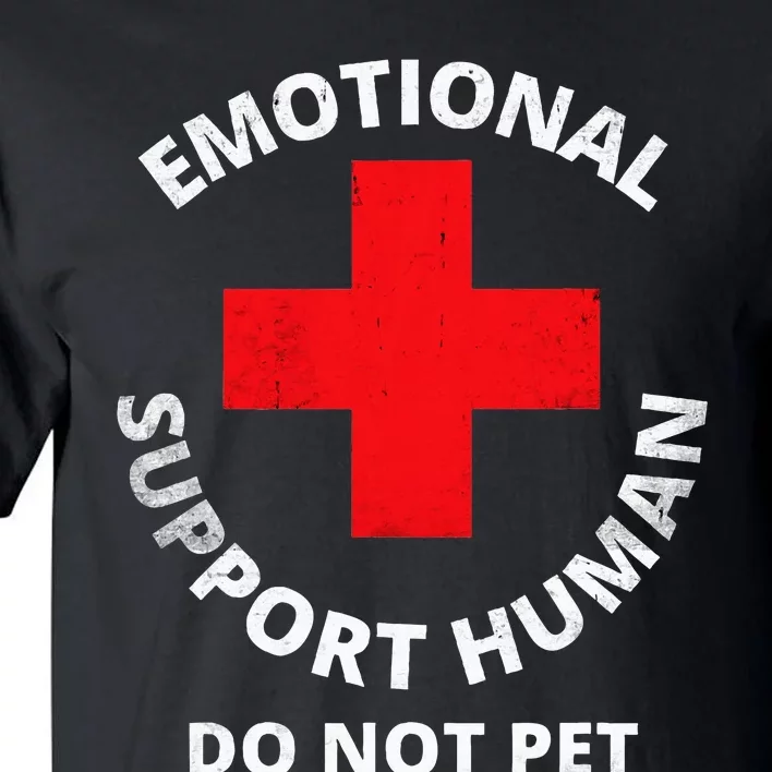 Emotional Support Human Do Not Pet Service Dog Love Humor Tall T-Shirt