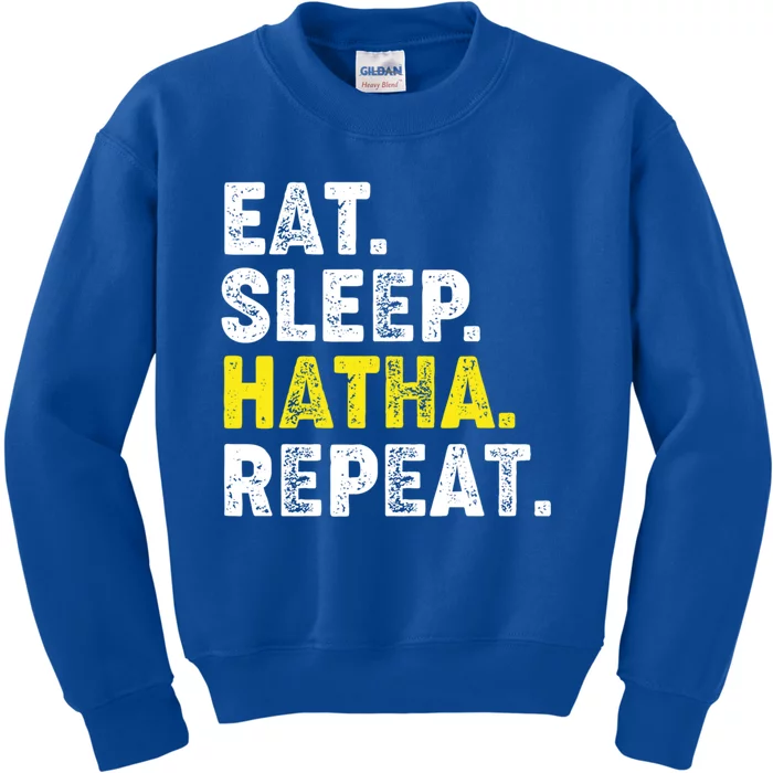 Eat Sleep Hatha Yoga Repeat! Funny Hatha Flow Yoga Phrase Gift Kids Sweatshirt