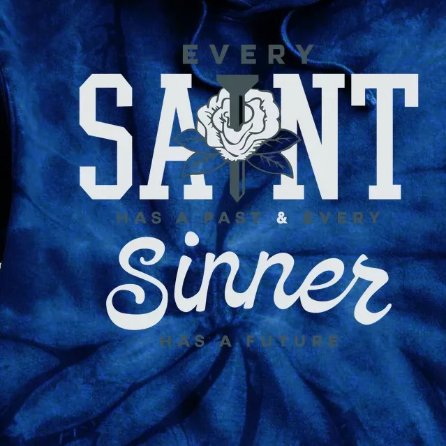 Every Saint Has A Past Tie Dye Hoodie