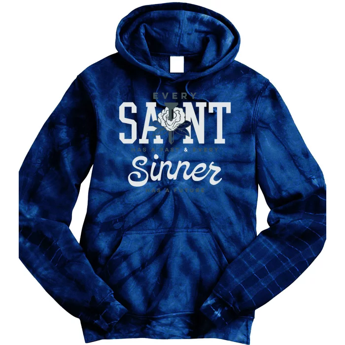 Every Saint Has A Past Tie Dye Hoodie