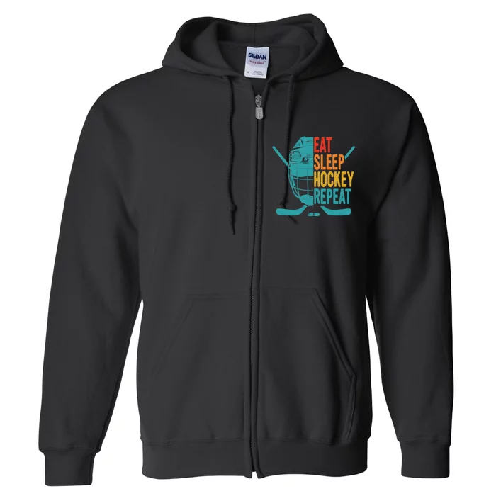 Eat Sleep Hockey Repeat Hockey Funny Ice Hockey Full Zip Hoodie