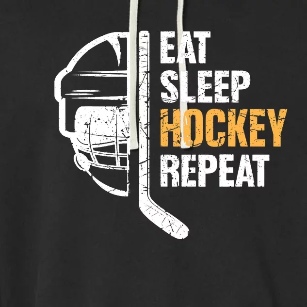 Eat Sleep Hockey Repeat Hockey Funny Ice Hockey Garment-Dyed Fleece Hoodie