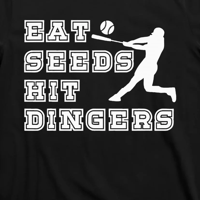 Eat Seeds Hit Dinger Baseball Lover T-Shirt