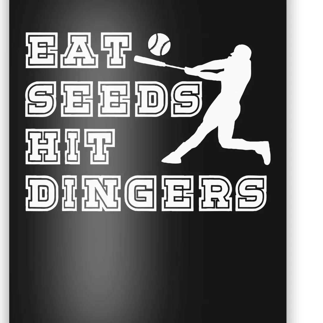 Eat Seeds Hit Dinger Baseball Lover Poster