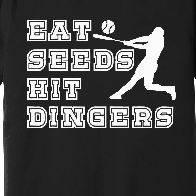 Eat Seeds Hit Dinger Baseball Lover Premium T-Shirt