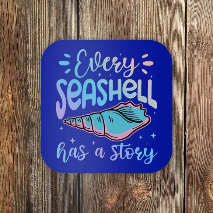 Every Seashell Has A Story Gift Funny Seashell Hunting Lover Great Gift Coaster