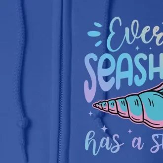 Every Seashell Has A Story Gift Funny Seashell Hunting Lover Great Gift Full Zip Hoodie