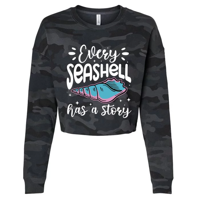 Every Seashell Has A Story Gift Funny Seashell Hunting Lover Gift Cropped Pullover Crew