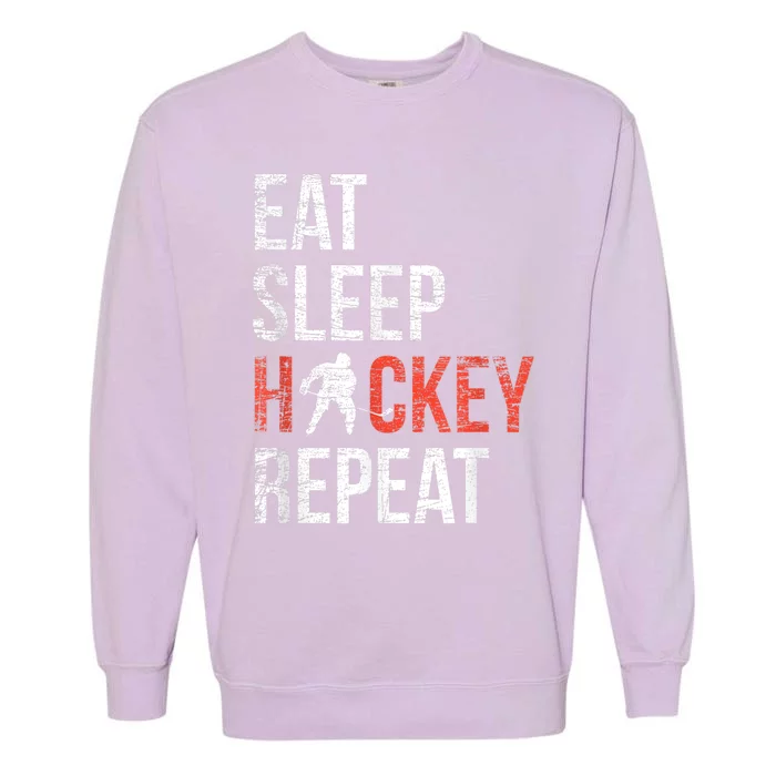 Eat Sleep Hockey Repeat Ice Hockey Garment-Dyed Sweatshirt