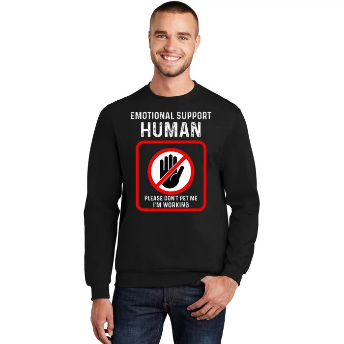 Emotional Support Human Halloween Costume Do Not Pet Me Tall Sweatshirt