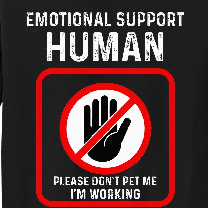 Emotional Support Human Halloween Costume Do Not Pet Me Tall Sweatshirt