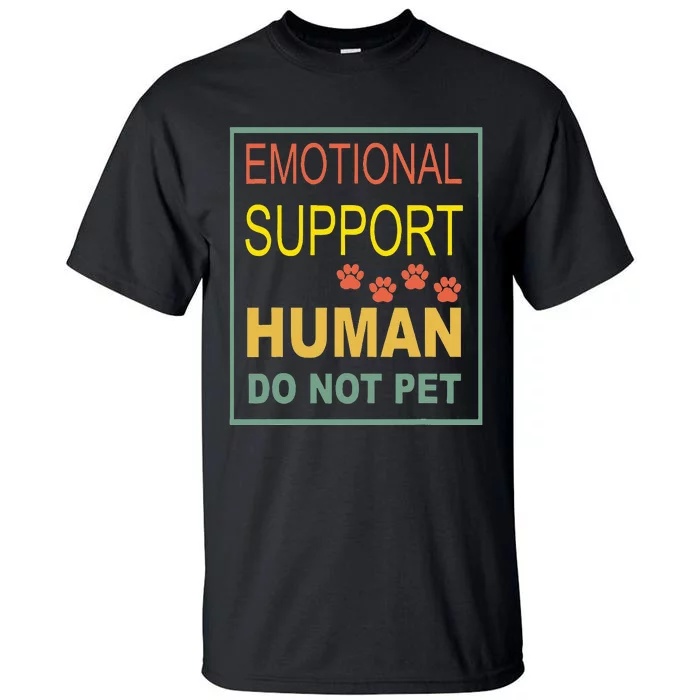 Emotional Support Human Pet Dog Owners Not Tall T-Shirt