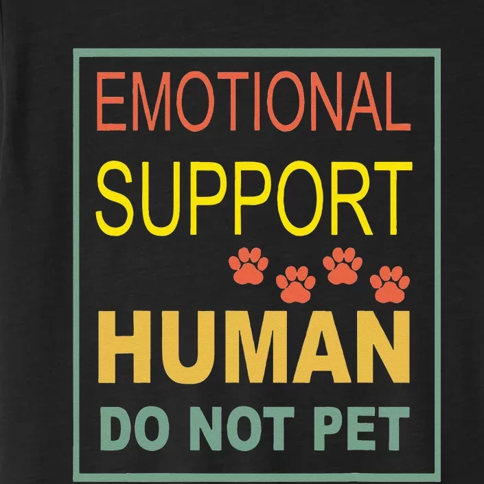 Emotional Support Human Pet Dog Owners Not ChromaSoft Performance T-Shirt