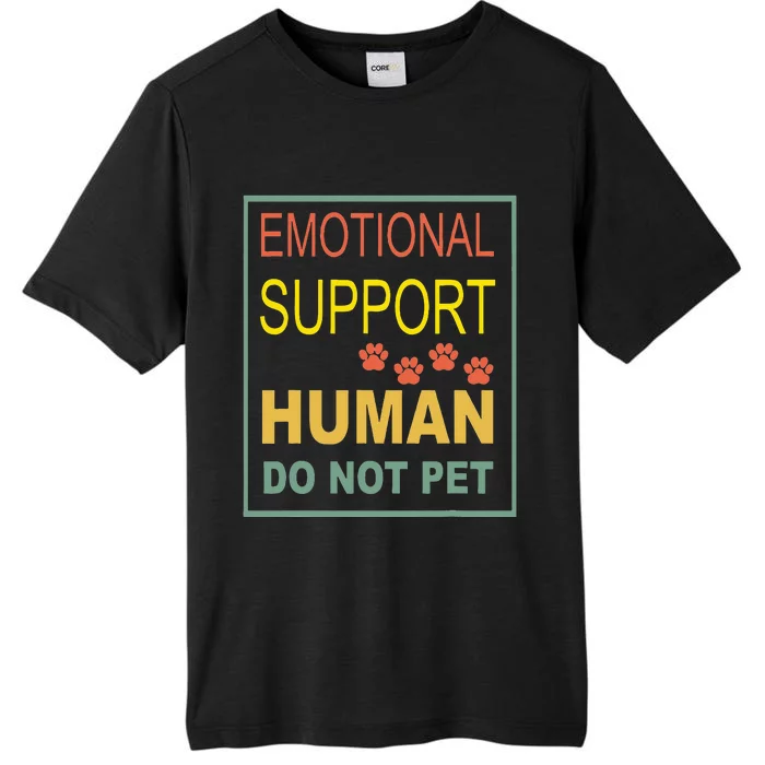 Emotional Support Human Pet Dog Owners Not ChromaSoft Performance T-Shirt