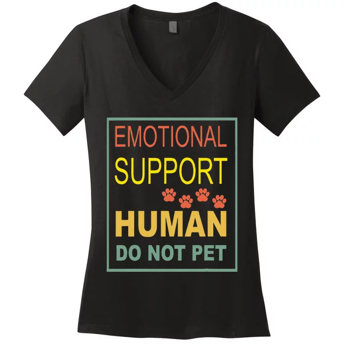 Emotional Support Human Pet Dog Owners Not Women's V-Neck T-Shirt