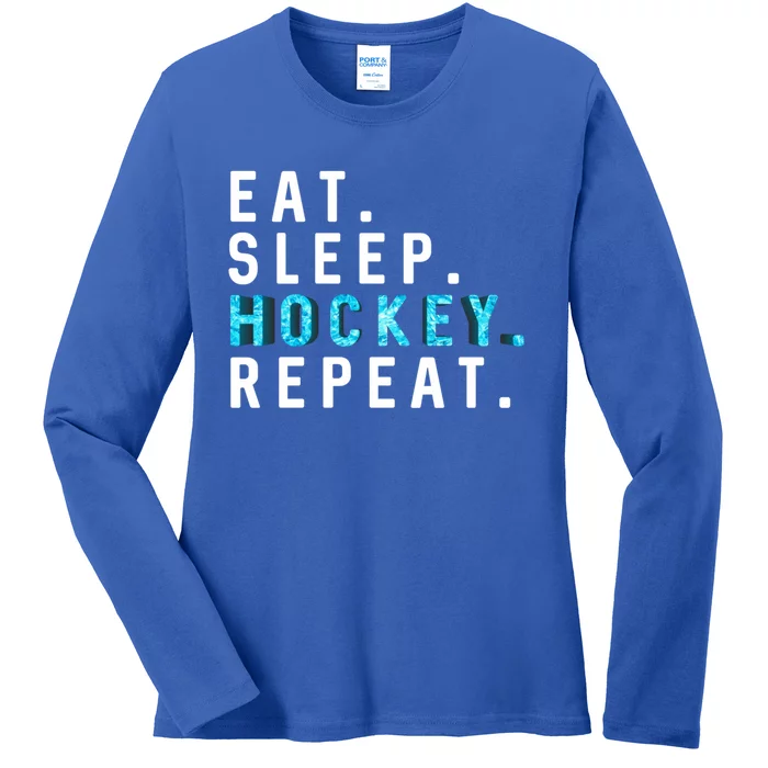 Eat Sleep Hockey Repeat Gift Ice Hockey Lover Player Gift Ladies Long Sleeve Shirt