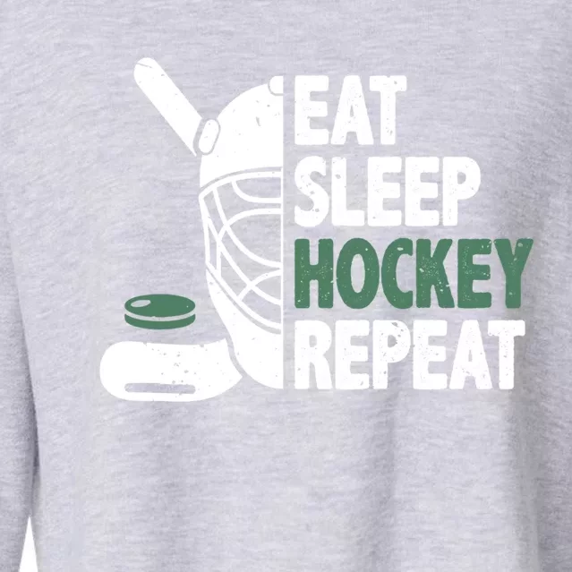 Eat Sleep Hockey Repeat Ice Hockey Lover Player Funny Gift Great Gift Cropped Pullover Crew