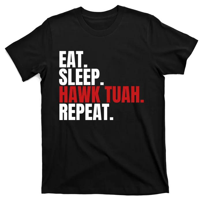 Eat Sleep Hawk Tuah Repeat Funny Viral Election Parody T-Shirt