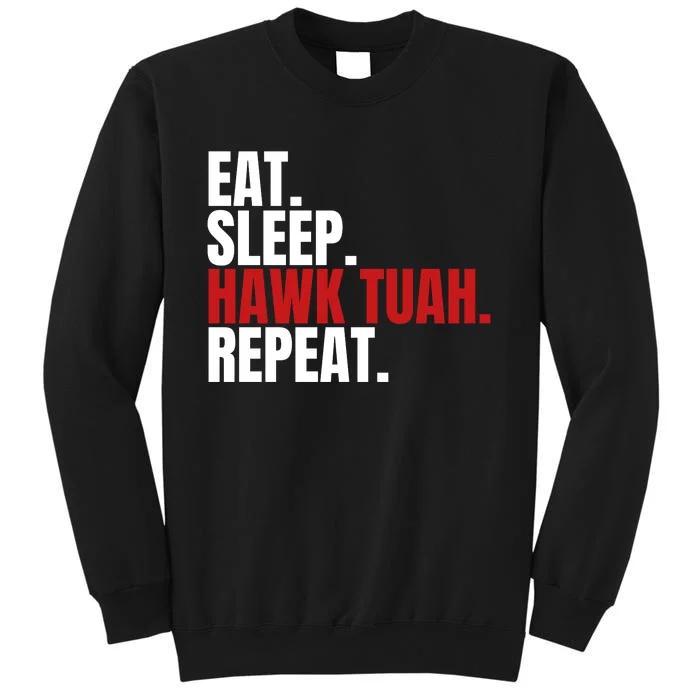 Eat Sleep Hawk Tuah Repeat Funny Viral Election Parody Tall Sweatshirt