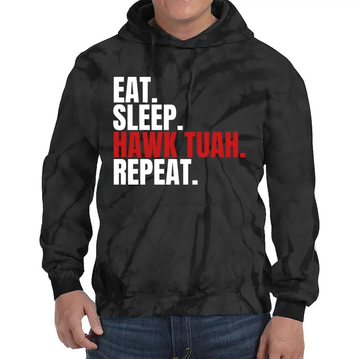 Eat Sleep Hawk Tuah Repeat Funny Viral Election Parody Tie Dye Hoodie