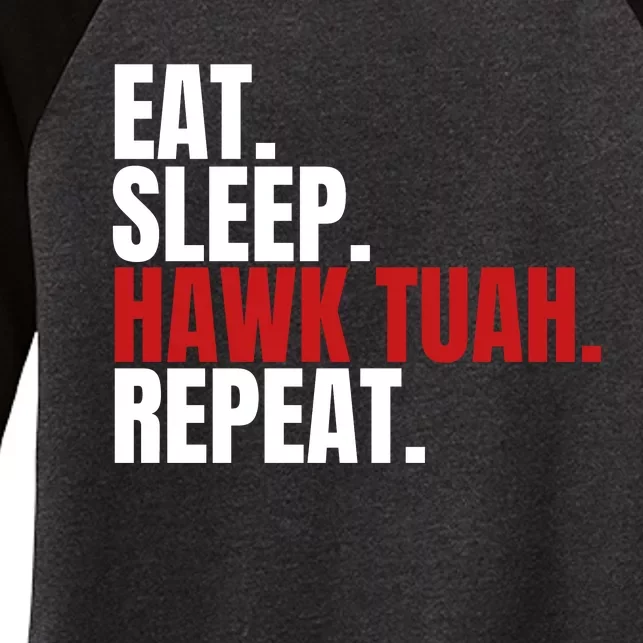 Eat Sleep Hawk Tuah Repeat Funny Viral Election Parody Women's Tri-Blend 3/4-Sleeve Raglan Shirt