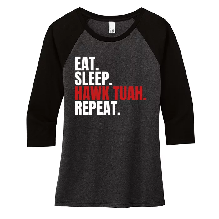 Eat Sleep Hawk Tuah Repeat Funny Viral Election Parody Women's Tri-Blend 3/4-Sleeve Raglan Shirt