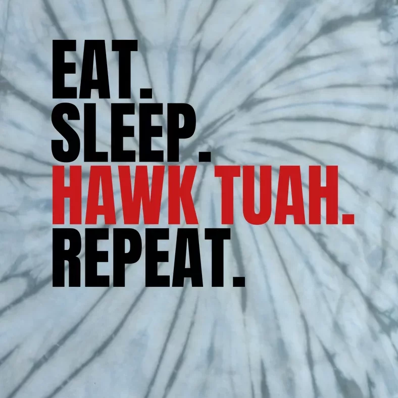 Eat Sleep Hawk Tuah Repeat Funny Viral Election Parody Tie-Dye T-Shirt