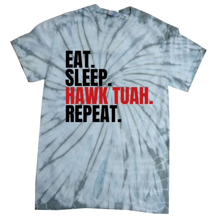 Eat Sleep Hawk Tuah Repeat Funny Viral Election Parody Tie-Dye T-Shirt