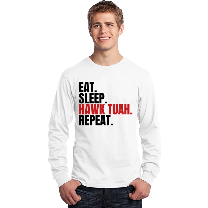 Eat Sleep Hawk Tuah Repeat Funny Viral Election Parody Long Sleeve Shirt