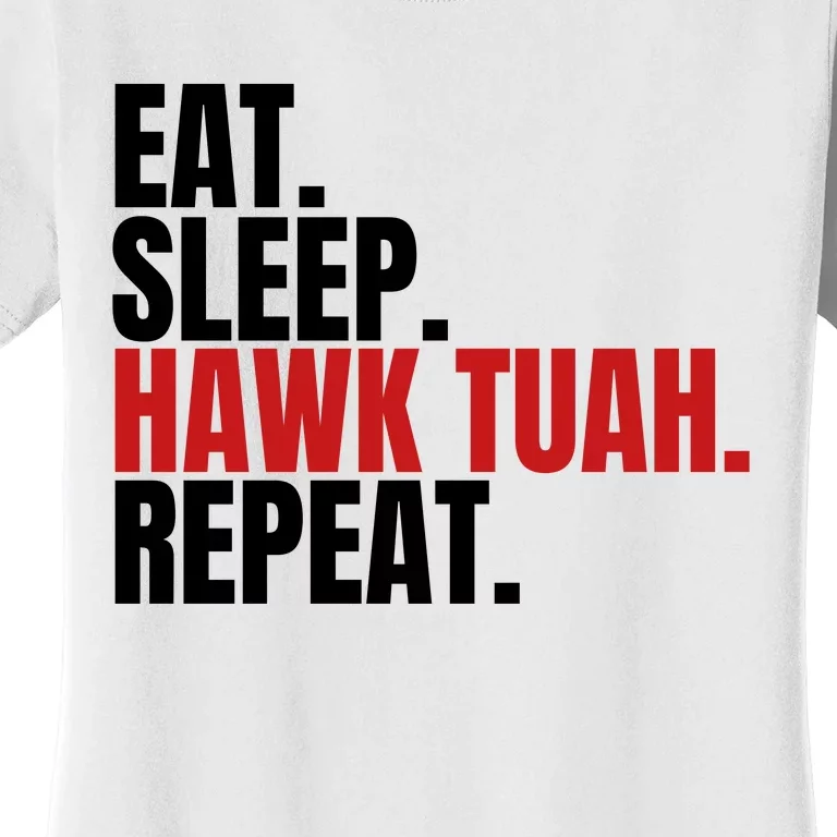 Eat Sleep Hawk Tuah Repeat Funny Viral Election Parody Women's T-Shirt