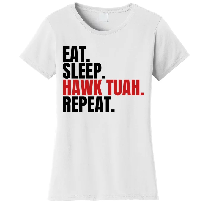 Eat Sleep Hawk Tuah Repeat Funny Viral Election Parody Women's T-Shirt