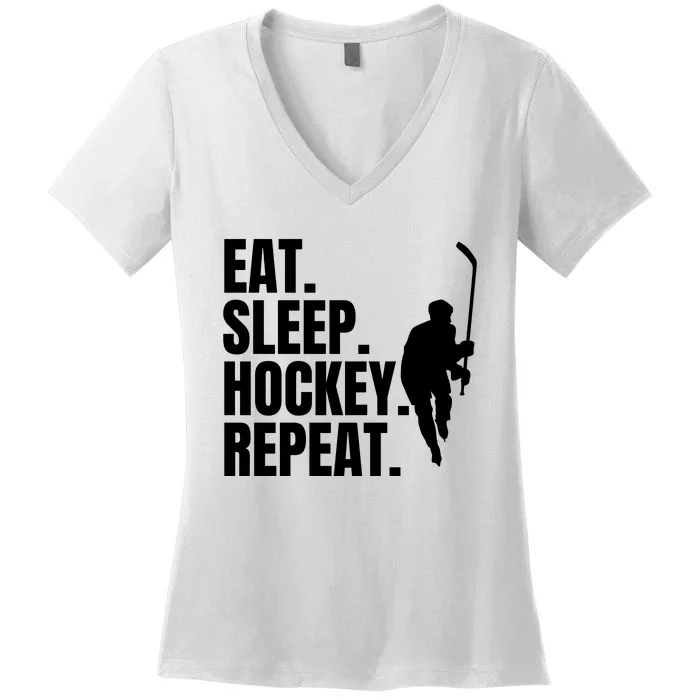 Eat Sleep Hockey Repeat Funny Women's V-Neck T-Shirt