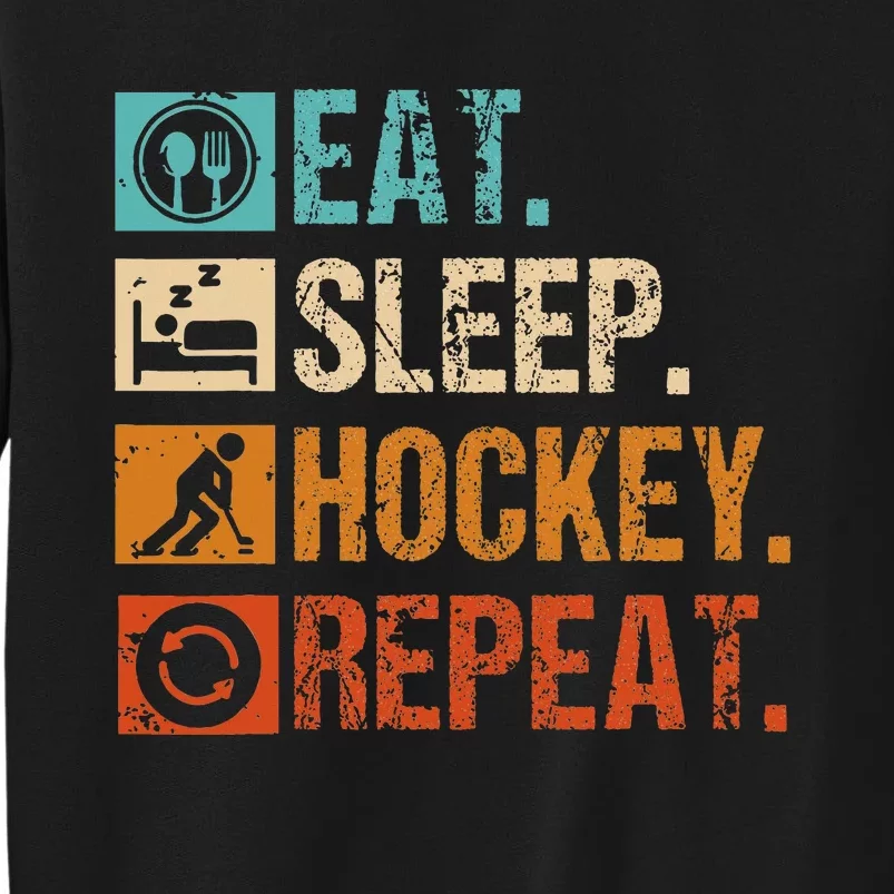 Eat Sleep Hockey Repeat Ice Hockey Tall Sweatshirt