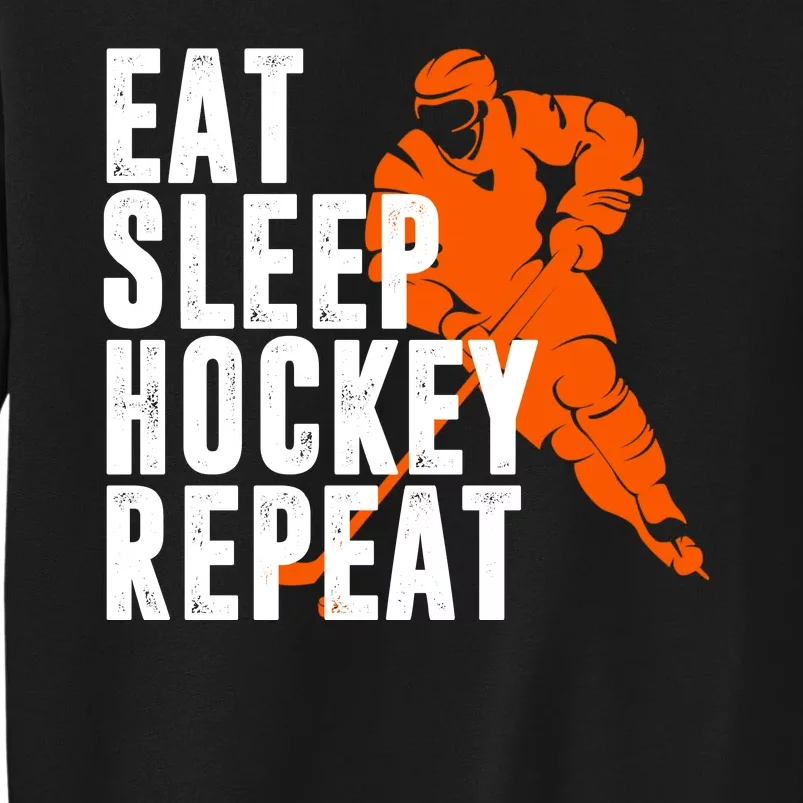 Eat Sleep Hockey Repeat Tall Sweatshirt