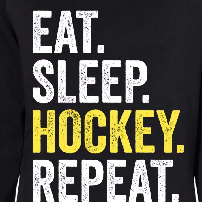 Eat Sleep Hockey Repeat Ice Hockey Fan Gift Womens California Wash Sweatshirt