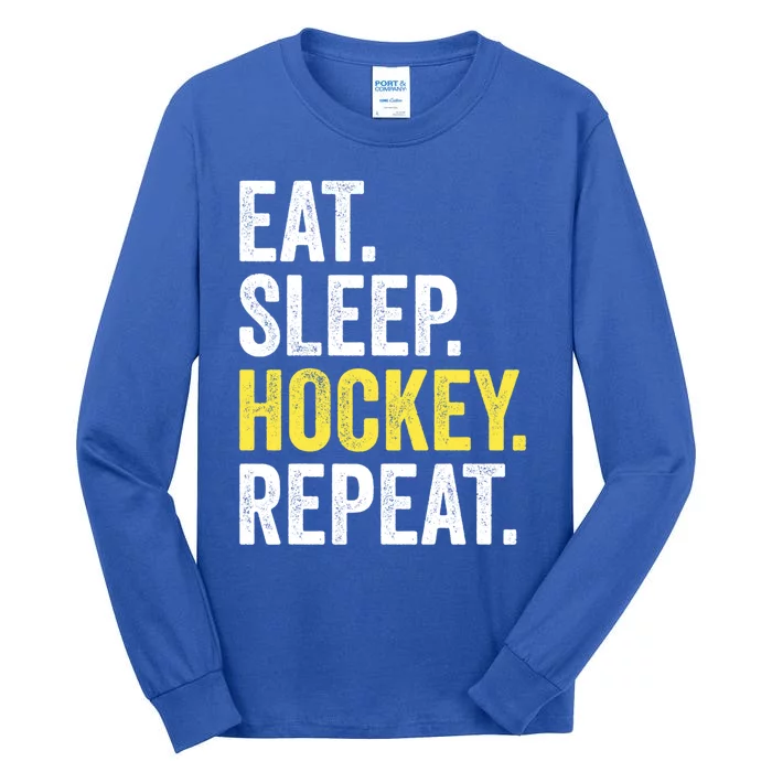 Eat Sleep Hockey Repeat Ice Hockey Fan Gift Tall Long Sleeve T-Shirt