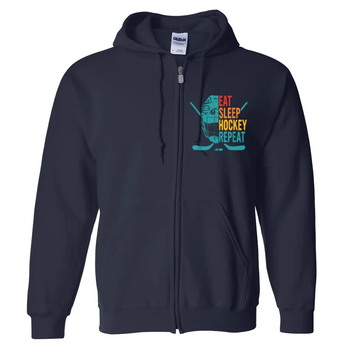 Eat Sleep Hockey Repeat Hockey Funny Ice Hockey Full Zip Hoodie