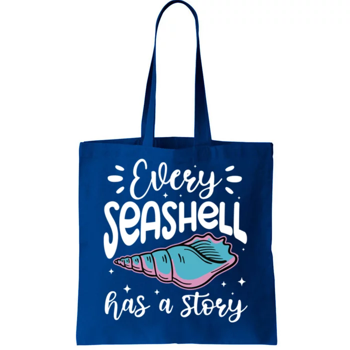 Every Seashell Has A Story Gift Funny Seashell Hunting Lover Gift Tote Bag