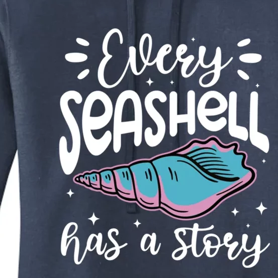 Every Seashell Has A Story Gift Funny Seashell Hunting Lover Gift Women's Pullover Hoodie