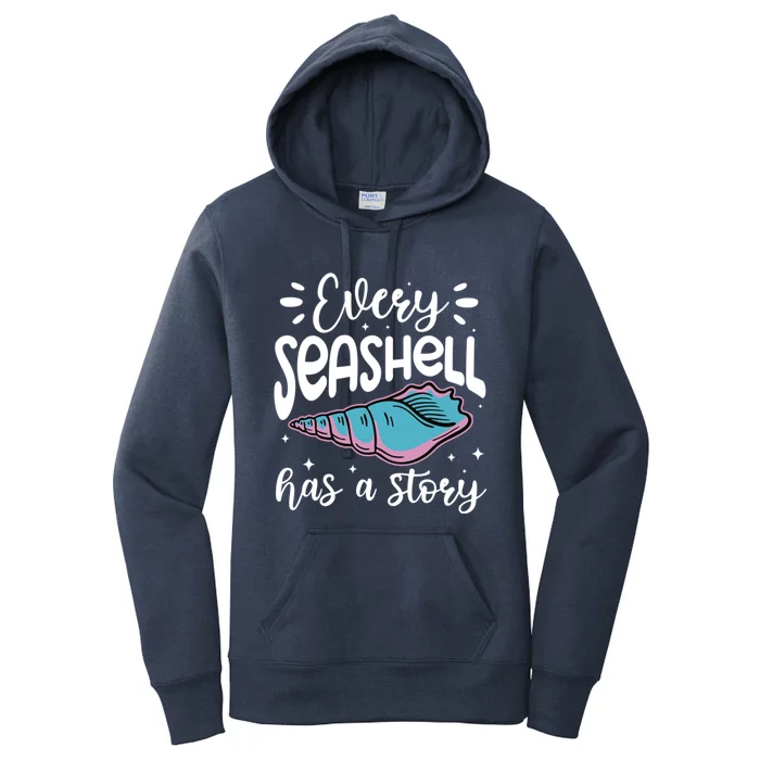 Every Seashell Has A Story Gift Funny Seashell Hunting Lover Gift Women's Pullover Hoodie