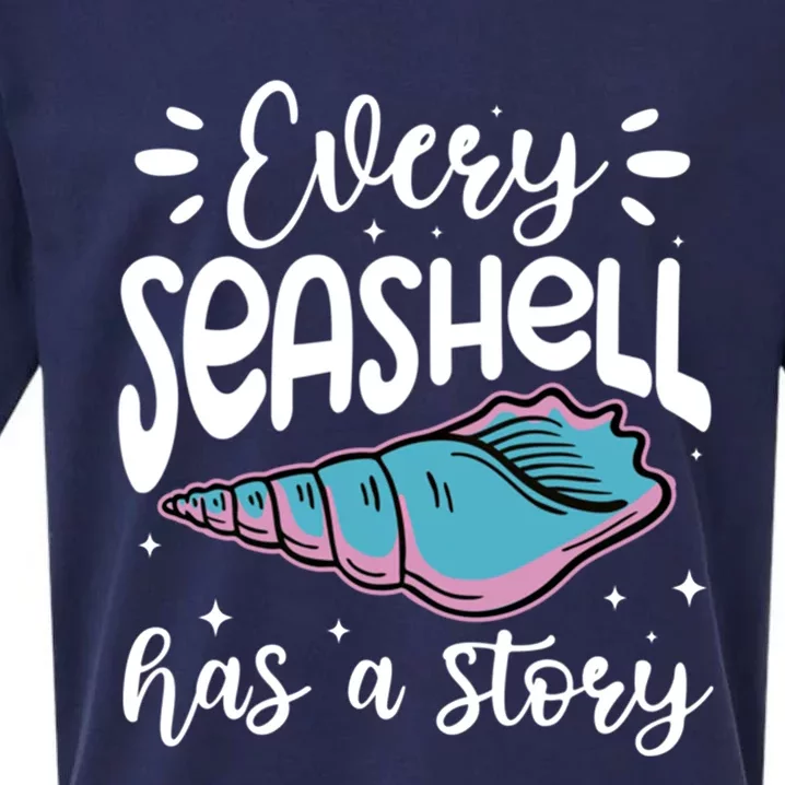 Every Seashell Has A Story Gift Funny Seashell Hunting Lover Gift Sueded Cloud Jersey T-Shirt