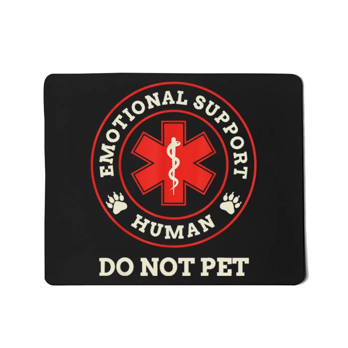 Emotional Support Human Do Not Pet Service Dog Love Humor Mousepad