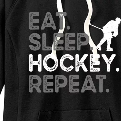 Eat Sleep Hockey Repeat Funny Hockey Lover Great Gift Women's Fleece Hoodie