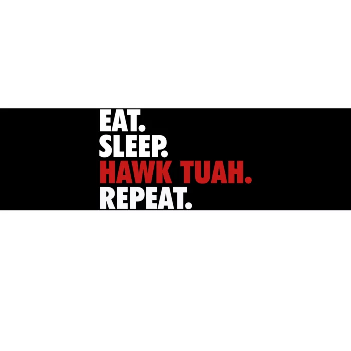 Eat Sleep Hawk Tuah Repeat Bumper Sticker