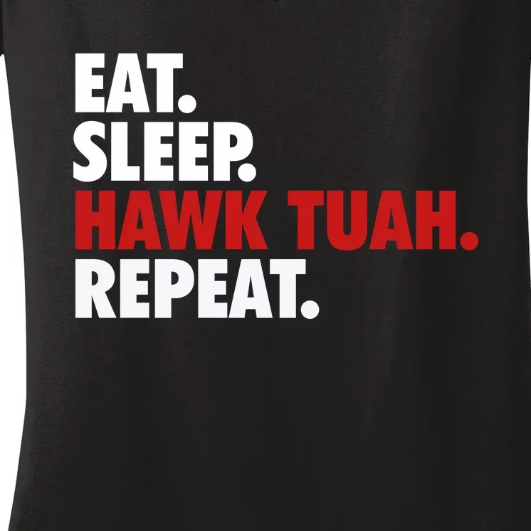 Eat Sleep Hawk Tuah Repeat Women's V-Neck T-Shirt