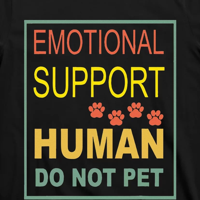 Emotional Support Human Pet Dog Owners Not T-Shirt